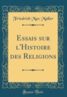 Image for Essais sur l&#39;Histoire des Religions (Classic Reprint)