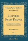 Image for Letters From France, Vol. 4: Containing a Great Variety of Interesting and Original Information Concerning the Most Important Events That Have Lately Occurred in That Country, and Particularly Respect