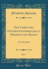 Image for Das Leben des Generalfeldmarschalls Hermann von Boyen, Vol. 1: 1771 bis 1814 (Classic Reprint)
