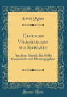 Image for Deutsche Volksmarchen aus Schwaben: Aus dem Munde des Volks Gesammelt und Herausgegeben (Classic Reprint)