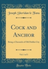 Image for Cock and Anchor, Vol. 1 of 3: Being a Chronicle of Old Dublin City (Classic Reprint)