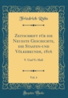 Image for Zeitschrift fur die Neueste Geschichte, die Staaten-und Volkerkunde, 1816, Vol. 4: V. Und Vi. Heft (Classic Reprint)