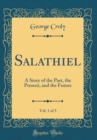 Image for Salathiel, Vol. 1 of 3: A Story of the Past, the Present, and the Future (Classic Reprint)