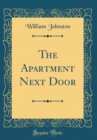 Image for The Apartment Next Door (Classic Reprint)