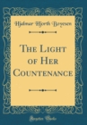 Image for The Light of Her Countenance (Classic Reprint)