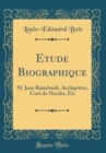 Image for Etude Biographique: M. Jean Raimbault, Archipretre, Cure de Nicolet, Etc (Classic Reprint)