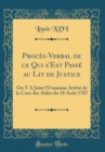 Image for Proces-Verbal de ce Qui s&#39;Est Passe au Lit de Justice: On Y A Joint l&#39;Unanime Arrete de la Cour des Aides du 18 Aout 1787 (Classic Reprint)