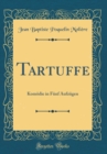 Image for Tartuffe: Komodie in Funf Aufzugen (Classic Reprint)