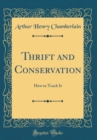 Image for Thrift and Conservation: How to Teach It (Classic Reprint)