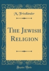 Image for The Jewish Religion (Classic Reprint)