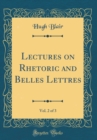 Image for Lectures on Rhetoric and Belles Lettres, Vol. 2 of 3 (Classic Reprint)