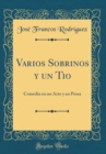 Image for Varios Sobrinos y un Tio: Comedia en un Acto y en Prosa (Classic Reprint)