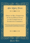 Image for Draft of Bill Submitted by Allen Ripley Foote in the Committee on Interstate Commerce: A Bill to Promote Agriculture and Commerce by Providing for the Organization and Regulation of Cooperative Associ