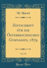 Image for Zeitschrift fur die Osterreichischen Gymnasien, 1879, Vol. 30 (Classic Reprint)