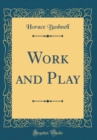 Image for Work and Play (Classic Reprint)