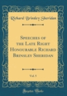 Image for Speeches of the Late Right Honourable Richard Brinsley Sheridan, Vol. 5 (Classic Reprint)