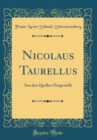 Image for Nicolaus Taurellus: Aus den Quellen Dargestellt (Classic Reprint)