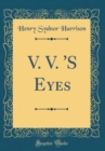 Image for V. V. &#39;S Eyes (Classic Reprint)