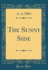 Image for The Sunny Side (Classic Reprint)