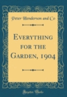 Image for Everything for the Garden, 1904 (Classic Reprint)