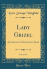 Image for Lady Grizel, Vol. 2 of 3: An Impression of a Momentous Epoch (Classic Reprint)