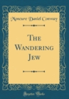 Image for The Wandering Jew (Classic Reprint)