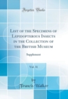 Image for List of the Specimens of Lepidopterous Insects in the Collection of the British Museum, Vol. 31: Supplement (Classic Reprint)