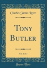 Image for Tony Butler, Vol. 1 of 3 (Classic Reprint)