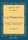 Image for Las Parrandas: Zarzuela en Tres Actos y Cuatro Cuadros, en Prosa y Verso (Classic Reprint)