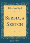 Image for Serbia, a Sketch (Classic Reprint)