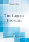 Image for The Liquor Problem (Classic Reprint)