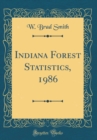 Image for Indiana Forest Statistics, 1986 (Classic Reprint)