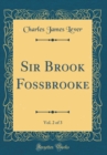 Image for Sir Brook Fossbrooke, Vol. 2 of 3 (Classic Reprint)
