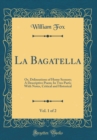 Image for La Bagatella, Vol. 1 of 2: Or, Delineations of Home Scenery; A Descriptive Poem; In Two Parts; With Notes, Critical and Historical (Classic Reprint)