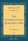 Image for The Congregational Quarterly, 1860, Vol. 2 (Classic Reprint)