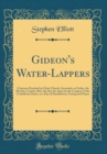 Image for Gideon&#39;s Water-Lappers: A Sermon Preached in Christ Church, Savannah, on Friday, the 8th Day of April, 1864, the Day Set Apart by the Congress of the Confederate States, as a Day of Humiliation, Fasti