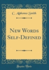 Image for New Words Self-Defined (Classic Reprint)