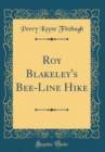 Image for Roy Blakeley&#39;s Bee-Line Hike (Classic Reprint)