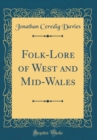 Image for Folk-Lore of West and Mid-Wales (Classic Reprint)