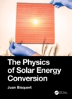 Image for The Physics of Solar Energy Conversion