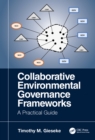 Image for Collaborative environmental governance frameworks: a practical guide