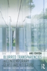 Image for Blurred transparencies in contemporary glass architecture: material, culture, and technology