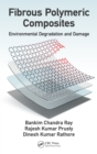 Image for Fibrous polymeric composites: environmental degradation and damage