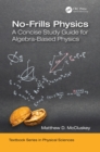 Image for No-frills physics: a concise study guide for algebra-based physics