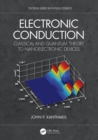 Image for Electronic conduction: classical and quantum theory to nanoelectronic devices