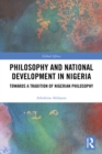 Image for Philosophy and National Development in Nigeria: Towards a Tradition of Nigerian Philosophy