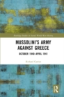 Image for Mussolini&#39;s army against Greece: October 1940-April 1941
