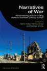 Image for Narratives of War: Remembering and Chronicling Battle in Twentieth-Century Europe