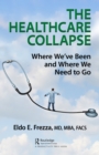 Image for Healthcare Collapse: Where We&#39;ve Been and Where We Need to Go
