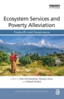 Image for Ecosystem Services and Poverty Alleviation: Trade-Offs and Governance